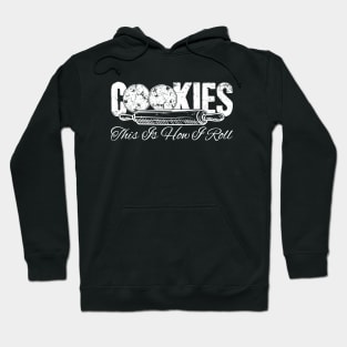 Cookies this is how I roll Hoodie